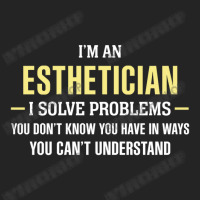 Esthetician I Solve Problems Funny Gift 3/4 Sleeve Shirt | Artistshot