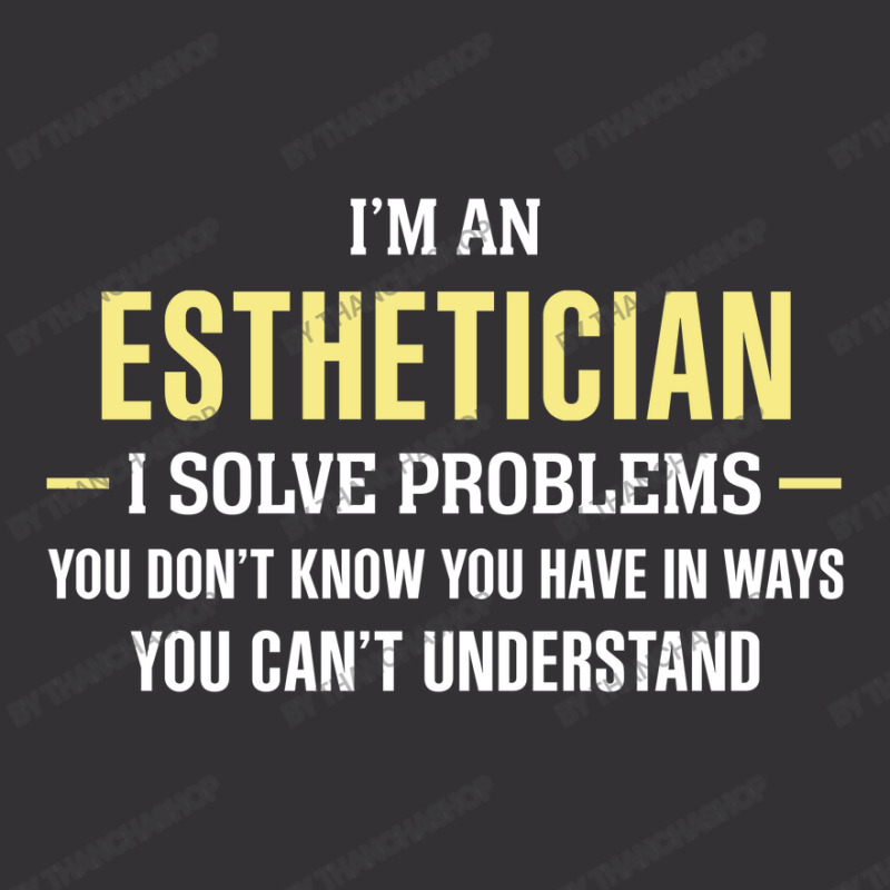 Esthetician I Solve Problems Funny Gift Vintage Hoodie | Artistshot