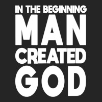 Man Created God Anti Religion Atheist Atheism T Shirt Unisex Hoodie | Artistshot