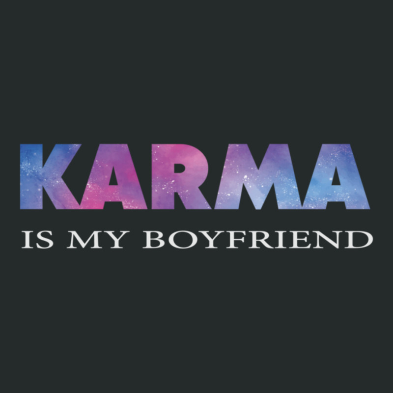 Karma Is My Boyfriend 6 Women's Triblend Scoop T-shirt by KathrynHabstritt | Artistshot