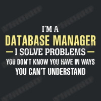 Database Manager I Solve Problems Funny Gift Crewneck Sweatshirt | Artistshot