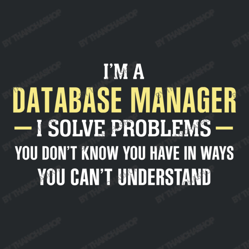 Database Manager I Solve Problems Funny Gift Crewneck Sweatshirt by thanchashop | Artistshot