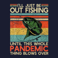 I'll Just Be Out Fishing Until This Pandemic Blows Over Women's V-neck T-shirt | Artistshot