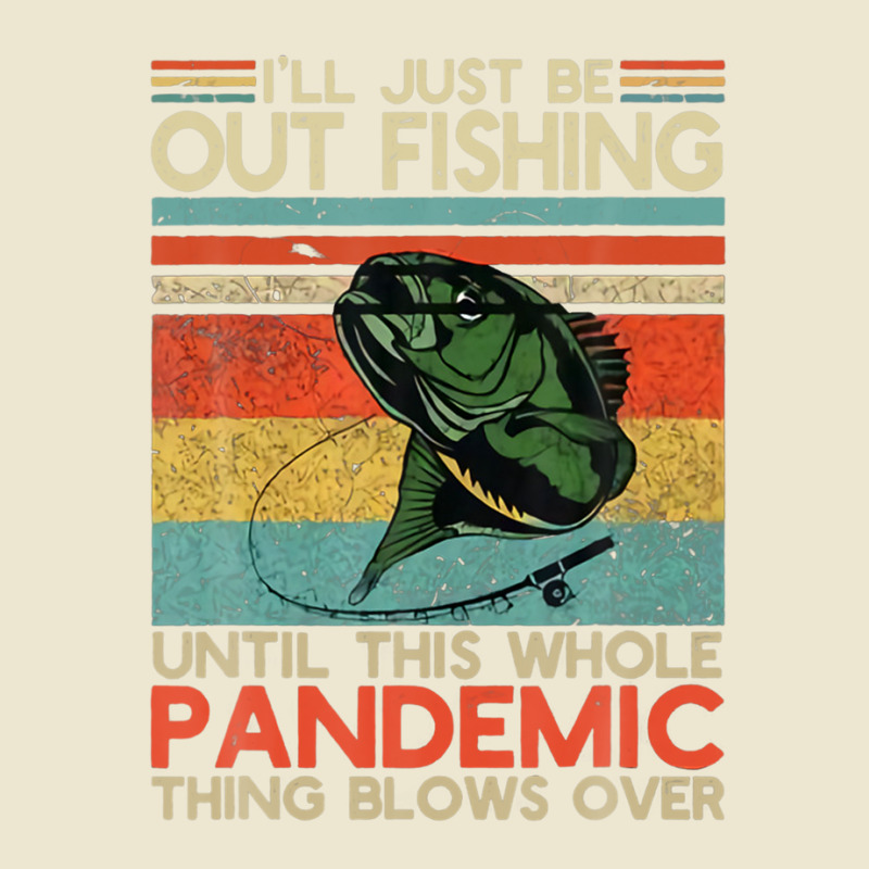 I'll Just Be Out Fishing Until This Pandemic Blows Over Cropped Hoodie | Artistshot