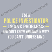 Police Investigator I Solve Problems Funny Gift Tank Dress | Artistshot