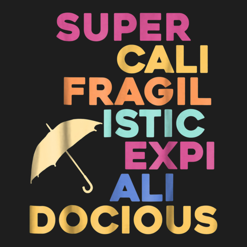 Supercalifragilisticexpialidocious Umbrella Classic T-shirt by ANDREWAVIS | Artistshot