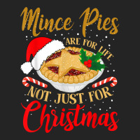 Mince Pies Are For Life Not Just For Christmas Pajama T Shirt 3/4 Sleeve Shirt | Artistshot