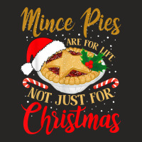 Mince Pies Are For Life Not Just For Christmas Pajama T Shirt Ladies Fitted T-shirt | Artistshot