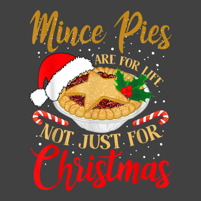 Mince Pies Are For Life Not Just For Christmas Pajama T Shirt Vintage T-Shirt by luckenbg | Artistshot