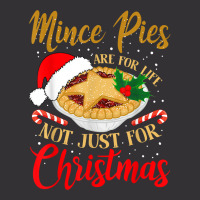 Mince Pies Are For Life Not Just For Christmas Pajama T Shirt Vintage Hoodie And Short Set | Artistshot