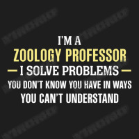 Zoology Professor I Solve Problems Funny Gift Classic T-shirt | Artistshot