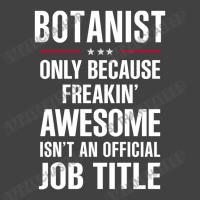 Gift For Freakin' Awesome Botanist Vintage T-shirt | Artistshot