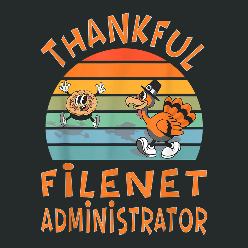 Filenet Administrator Job Funny Thanksgiving T Shirt Women's Triblend Scoop T-shirt by chipbeltzox | Artistshot