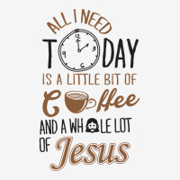 All I Need Today Is A Little Bit Of Coffee And Whole Lot Of Jesus Toddler Hoodie | Artistshot