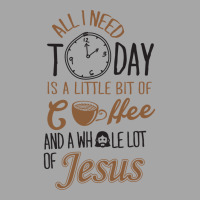 All I Need Today Is A Little Bit Of Coffee And Whole Lot Of Jesus Toddler Sweatshirt | Artistshot