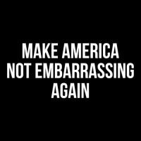 Make America Not Embarrassing Again Cropped Sweater | Artistshot