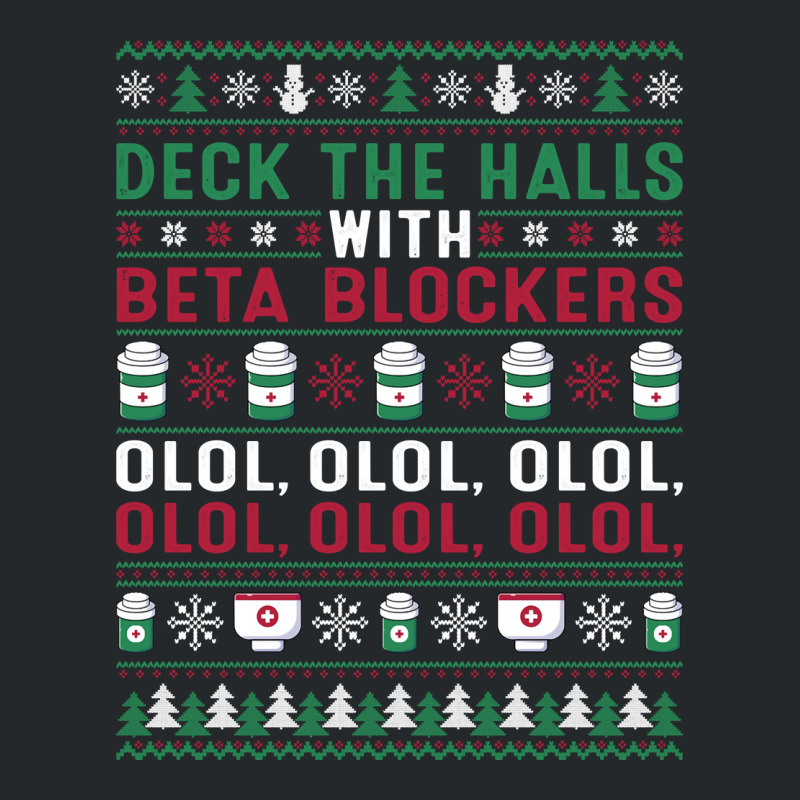 Pharmacist Deck The Halls With Beta Blockers Olol Christmas Sweatshirt Crewneck Sweatshirt by gennej | Artistshot