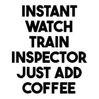 Instant Watch Train Inspector Just Add Coffee T Shirt Women's Pajamas Set | Artistshot