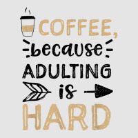 Humor Coffee, Because Adulting Is Hard   Coffee T Shirt Exclusive T-shirt | Artistshot