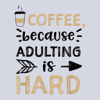 Humor Coffee, Because Adulting Is Hard   Coffee T Shirt Fleece Short | Artistshot