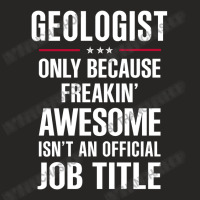 Gift For Freakin' Awesome Geologist Ladies Fitted T-shirt | Artistshot