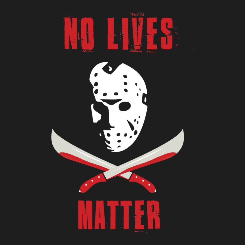 No Lives Matter Classic T-shirt by Min08 | Artistshot