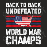 Back To Back Undefeated World War Champs 4th Of July Ladies Fitted T-shirt | Artistshot