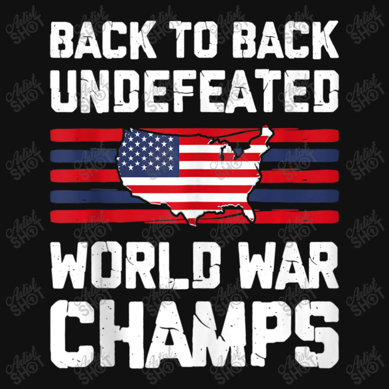 Back To Back Undefeated World War Champs 4th Of July Baby Bibs by Min05 | Artistshot