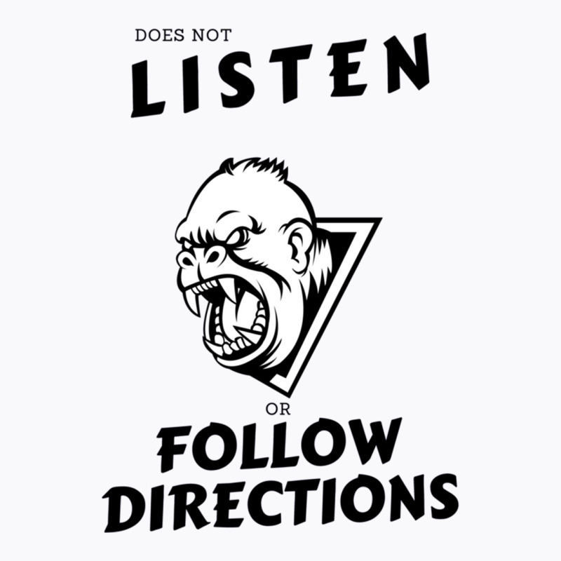 Does Not Listen Or Follow Directions Angry Monkey T-shirt | Artistshot