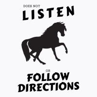 Does Not Listen Or Follow Directions Black Horse Silhouette T-shirt | Artistshot