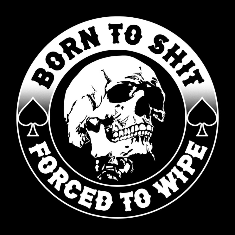 Born To Shit Forced To Wipe, Meme Skull Badge Motorcycle Lightweight Hoodie by Min06 | Artistshot