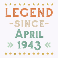 Vintage Legend Since April 1943 Birthday Men Women T Shirt Tank Top | Artistshot