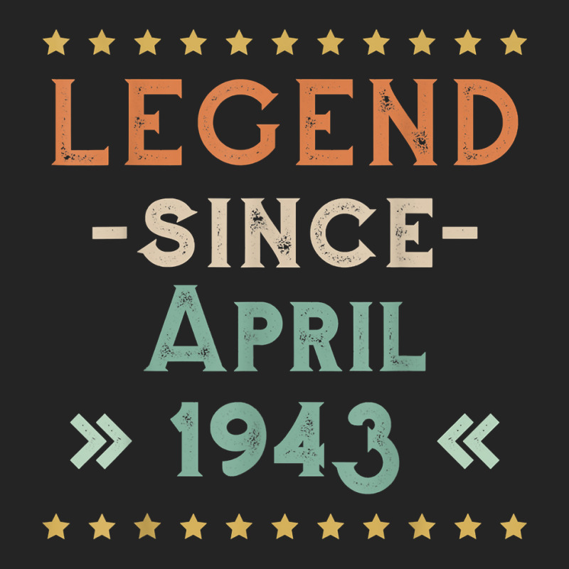 Vintage Legend Since April 1943 Birthday Men Women T Shirt 3/4 Sleeve Shirt | Artistshot