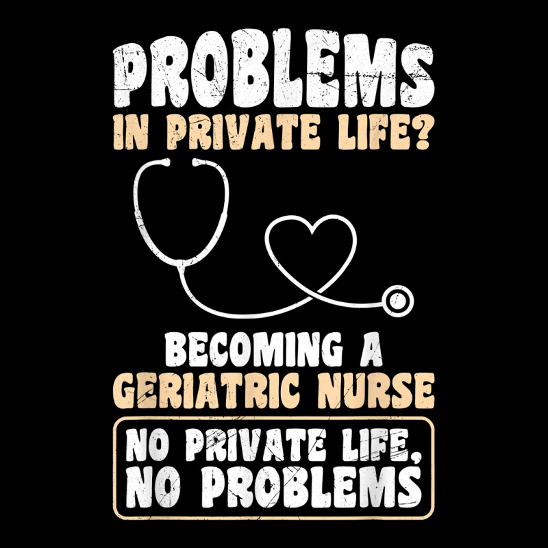 Problems In Private Life Become A Geriatric Nurse T Shirt Fleece Short | Artistshot