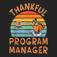 Program Manager Job Funny Thanksgiving T Shirt 3/4 Sleeve Shirt | Artistshot