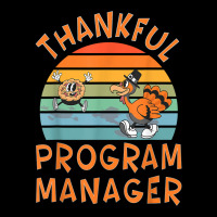 Program Manager Job Funny Thanksgiving T Shirt Zipper Hoodie | Artistshot