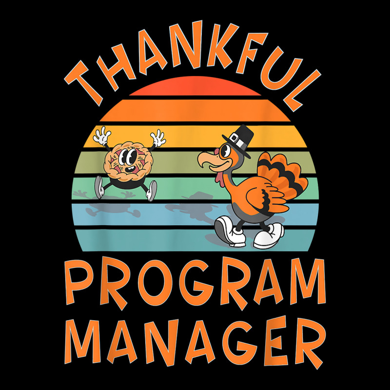 Program Manager Job Funny Thanksgiving T Shirt Zipper Hoodie | Artistshot