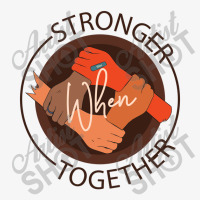 Stronger Together Ladies Fitted T-shirt | Artistshot