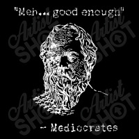 Mediocrates Meh Good Enough Sarcasm Pocket T-shirt | Artistshot