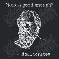 Mediocrates Meh Good Enough Sarcasm Crewneck Sweatshirt | Artistshot