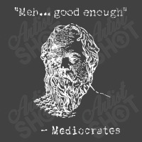 Mediocrates Meh Good Enough Sarcasm Vintage T-shirt | Artistshot