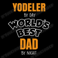 Yodeler By Day Worlds Best Dad By Night Father's Day Gift Men's 3/4 Sleeve Pajama Set | Artistshot