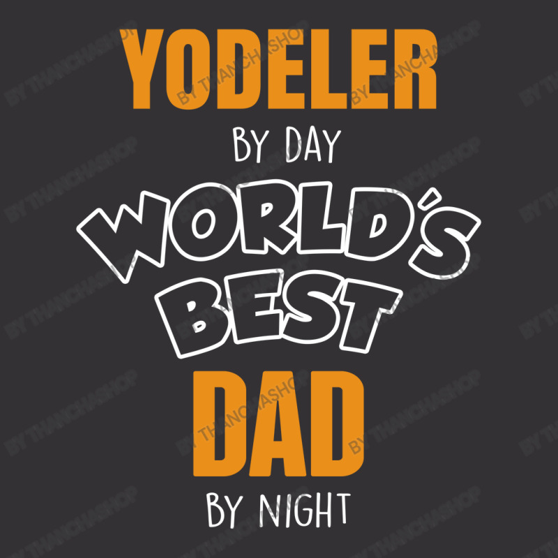 Yodeler By Day Worlds Best Dad By Night Father's Day Gift Vintage Hoodie And Short Set | Artistshot