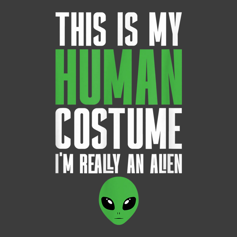 Weird Funny This Is My Human Costume I'm Really An Alien T Shirt Men's Polo Shirt | Artistshot