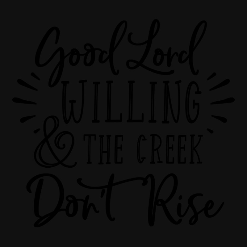 Good Lord Willing And The Creek Don't Rise - Christian Full Set Car ...