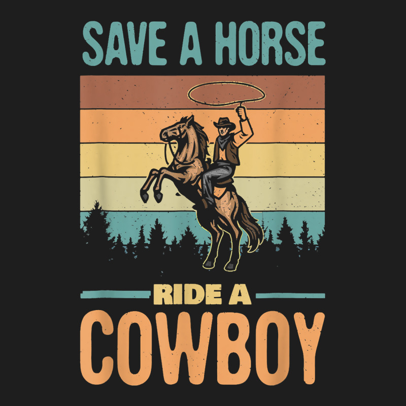 Save A Horse Ride A Cowboy Vintage Cowgirl Southern Western T Shirt Classic T-shirt | Artistshot