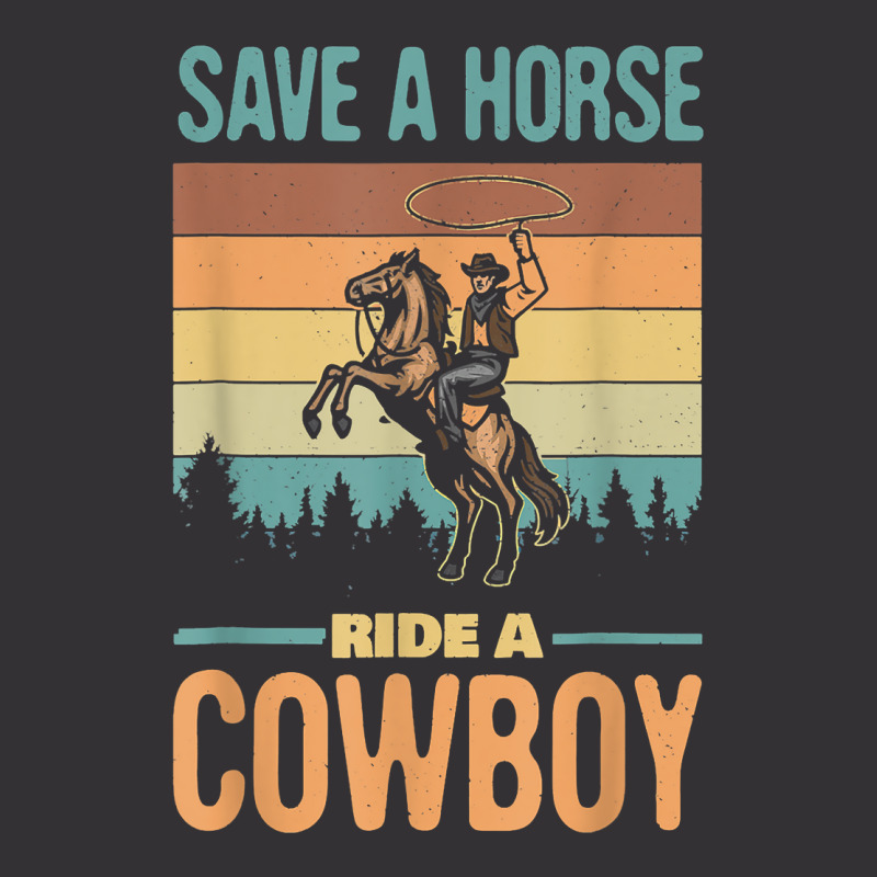 Save A Horse Ride A Cowboy Vintage Cowgirl Southern Western T Shirt Vintage Hoodie And Short Set | Artistshot