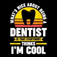 What's Nice About Being A Dentist Dentist Job T Shirt Landscape Canvas Print | Artistshot