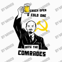 Crack Open A Cold One With The Comrades Coffee Mug | Artistshot