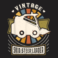 Skid Steer Loader Vintage Classic Retro Love T Shirt T-shirt | Artistshot